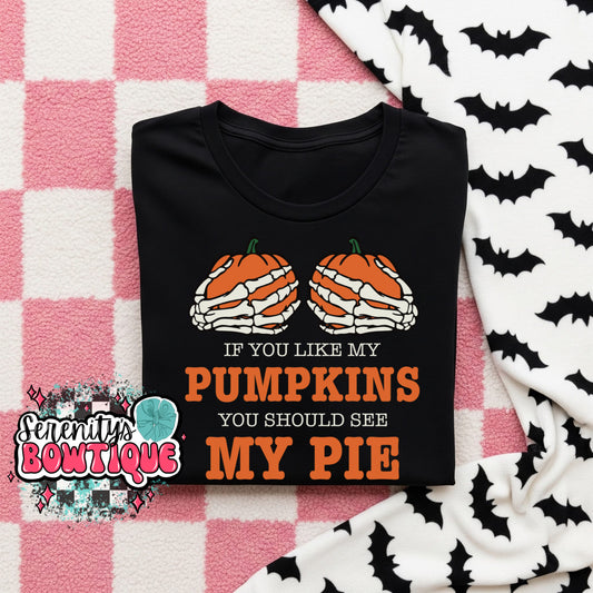 Like my pumpkins see my pie tee
