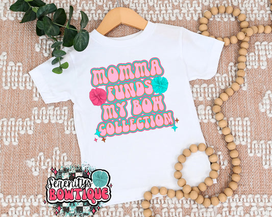 Mommy funds my bow collection tee